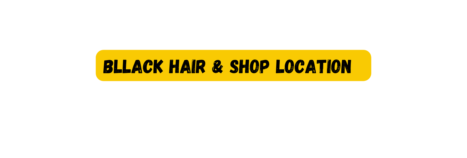 Bllack Hair Shop Location